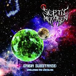 Septic Mutagen : Origin Substance: Unreleased and Unevolved Septic Mutagen : Origin Substance: Unreleased and Unevolved